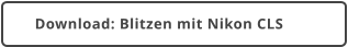 Download: Blitzen mit Nikon CLS