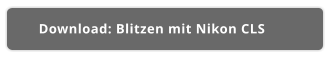 Download: Blitzen mit Nikon CLS