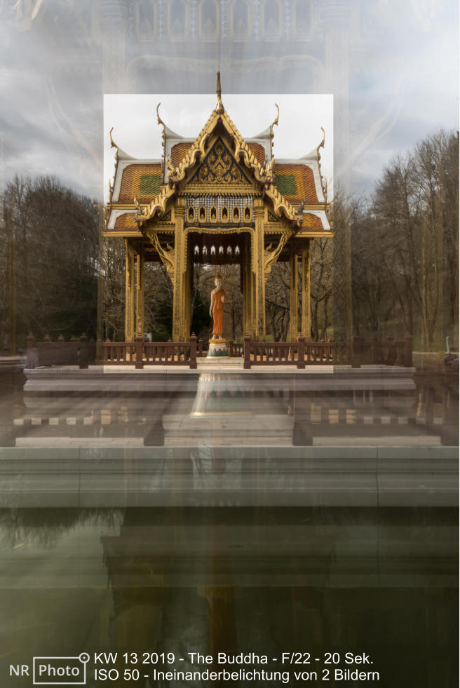 KW 13 2019 - The Buddha - F/22 - 20 Sek.  ISO 50 - Ineinanderbelichtung von 2 Bildern