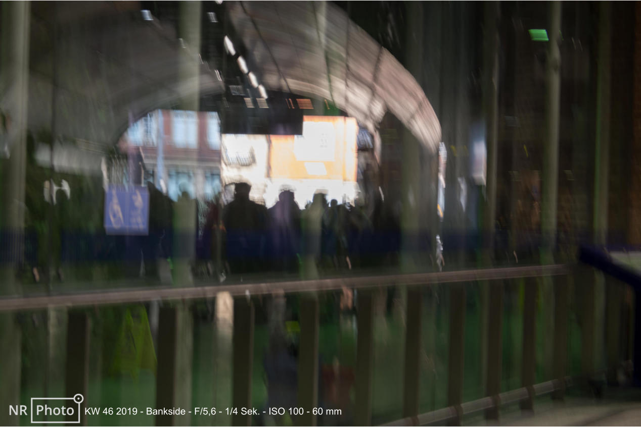 KW 46 2019 - Bankside - F/5,6 - 1/4 Sek. - ISO 100 - 60 mm
