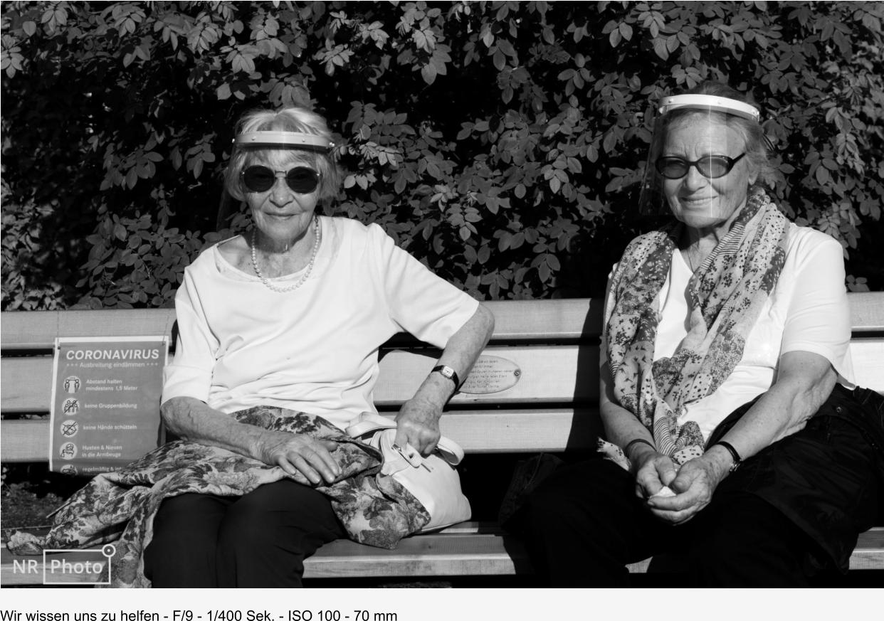 Wir wissen uns zu helfen - F/9 - 1/400 Sek. - ISO 100 - 70 mm
