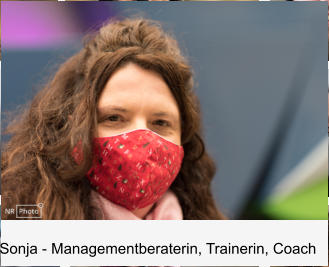 Sonja - Managementberaterin, Trainerin, Coach